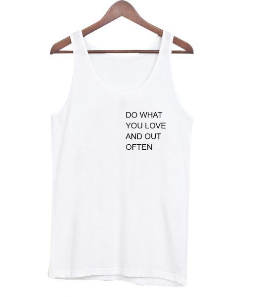 do what you love tanktop