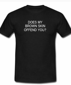 does my brown skin tshirt