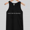 don't be an asshole tank top