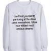 don't limit your self sweatshirt