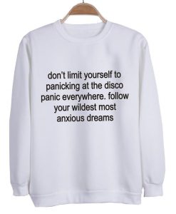 don't limit your self sweatshirt