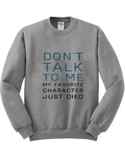 don't talk to me sweatshirt