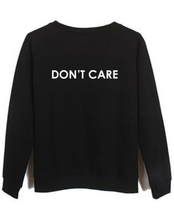 dont care sweatshirt