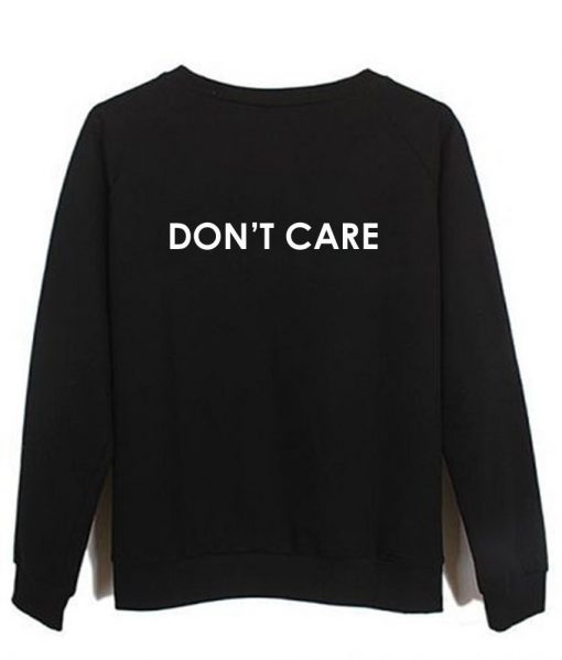 dont care sweatshirt