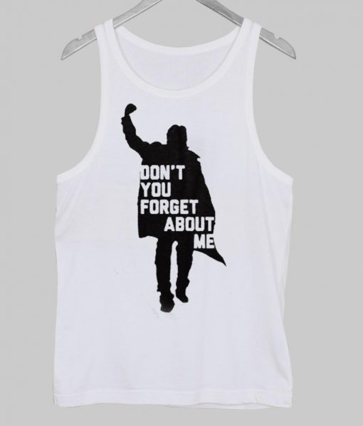 don't you forget about me Tanktop