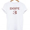 dope 3 tshirt