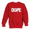 dope sweatshirt