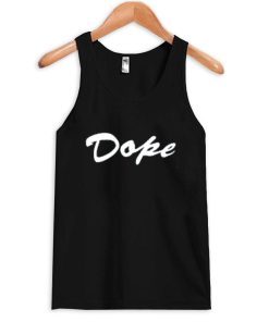 dope Tank Top