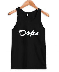 dope Tank Top