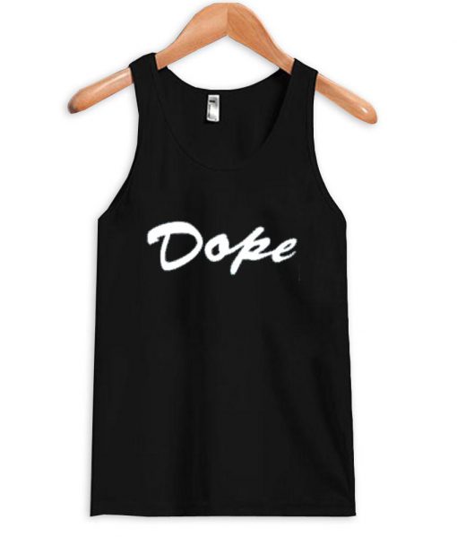 dope Tank Top