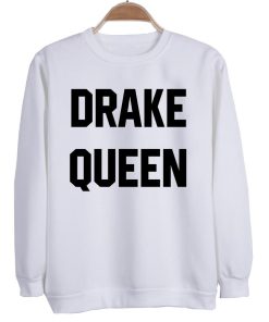 drake queen sweatshirt