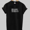 dream believe tshirt