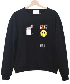 drop dead ufo sweatshirt