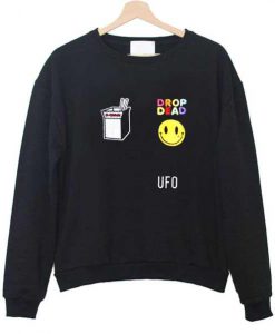 drop dead ufo sweatshirt