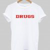 drugs T shirt