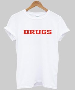 drugs T shirt