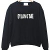 dylan o' bae sweatshirt