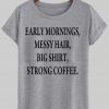 early morning tshirt