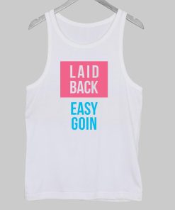 easy goin  tanktop