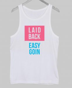 easy goin  tanktop