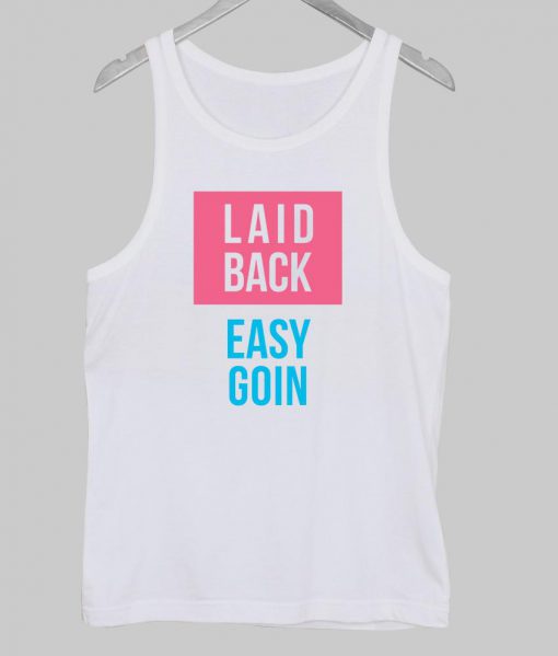 easy goin  tanktop