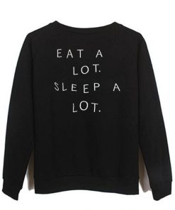 Eat a lot sleep a lot Sweatshirt