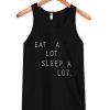 eat a lot sleep a lot Tank Top