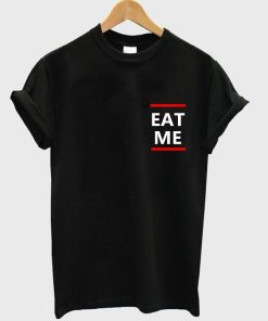 eat me T shirt