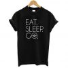 eat sleep tshirt