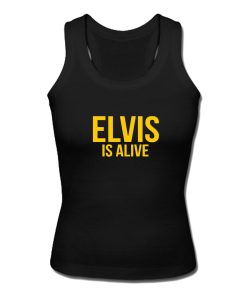 elvis is alive tanktop