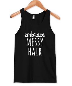 embrace messy hair tanktop