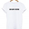 end rape culture tshirt