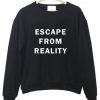 escape from reality sweatshirt