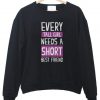 every short girl need a short best friend  sweatshirt