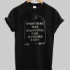 everything was beautiful T shirt