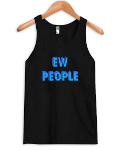 ew people tanktop