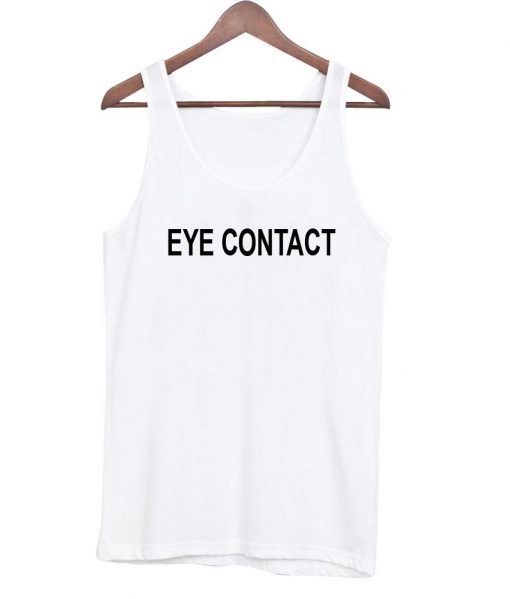 eye contact tanktop