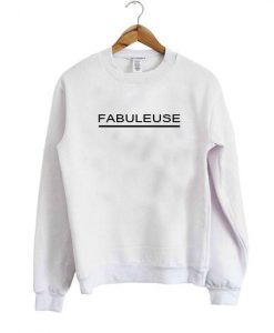 fabuleuse sweatshirt