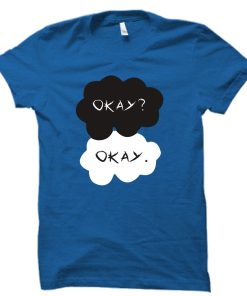 fault in our stars okay tshirt