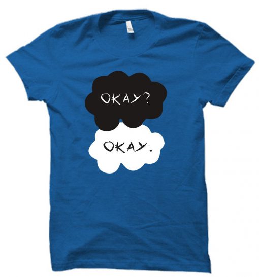 fault in our stars okay tshirt