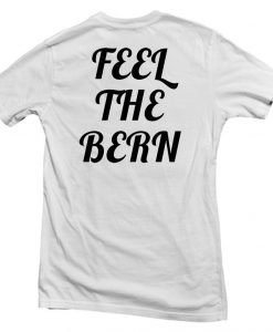 feel the bern tshirt back