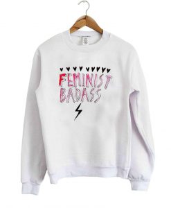 feminist badass sweatshirt