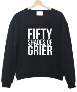 fifty shades of grier sweatshirt