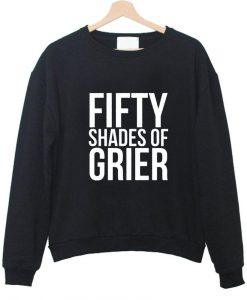 fifty shades of grier sweatshirt