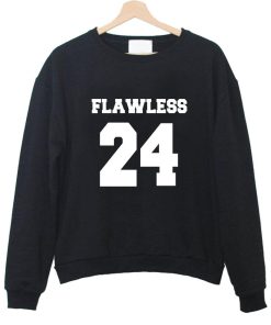 flawless 24  sweatshirt