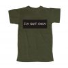 fly.shit.only. T shirt