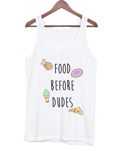 food before dudes Tank top