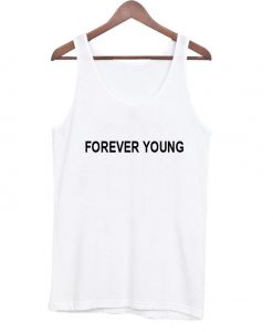 forever young Tank Top