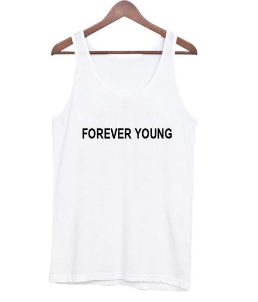 forever young Tank Top