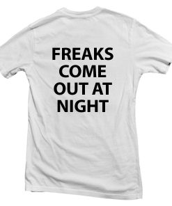 freaks come out at night T shirt BACK